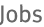 Jobs