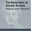 The Restoration of Ancient Bronzes: Naples and Beyond