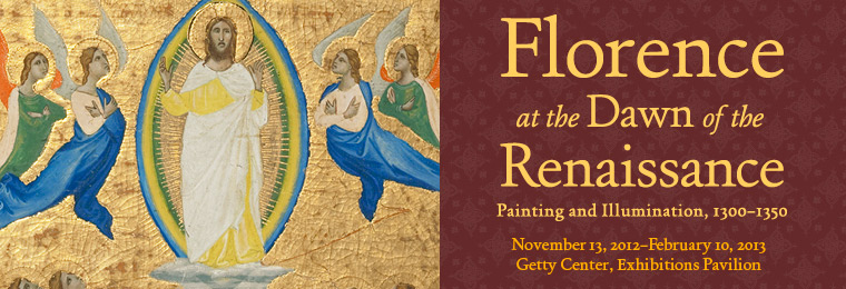 Florence at the Dawn of the Renaissance: Painting and Illumination, 1300-1350