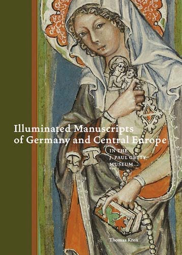 Illuminated Manuscripts of Germany and Central Europe in the J. Paul Getty Museum