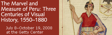 The Marvel and Measure of Peru: Three Centuries of Visual History, 1550–1880
