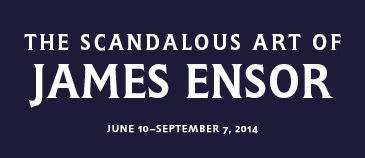 The Scandalous Art of James Ensor The Scandalous Art of James Ensor