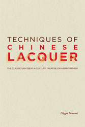 Techniques of Chinese Lacquer:The Classic 18th-Century Treatise on Asian Varnish