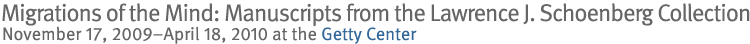 Migrations of the Mind: Manuscripts from the Lawrence J. Schoenberg Collection