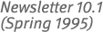 Newsletter 10.1 (Spring 1995)