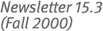 Newsletter 15.3 (Fall 2000)