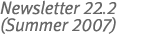 Newsletter 22.2 (Summer 2007)