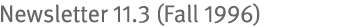 Newsletter 11.3 (Fall 1996)