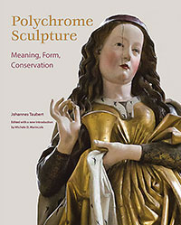 Polychrome Sculpture: Meaning, Form, Conservation