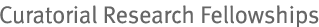Curatorial Research Fellowships