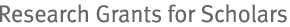 Research Grants for Scholars