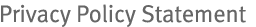 Privacy Policy Statement