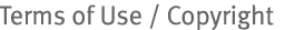 Terms of Use / Copyright