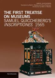 The First Treatise on Museums: Samuel Quiccheberg's <em>Inscriptiones,</em> 1565