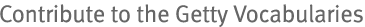 Contribute to the Getty Vocabularies