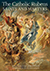 The Catholic Rubens: Saints and Martyrs