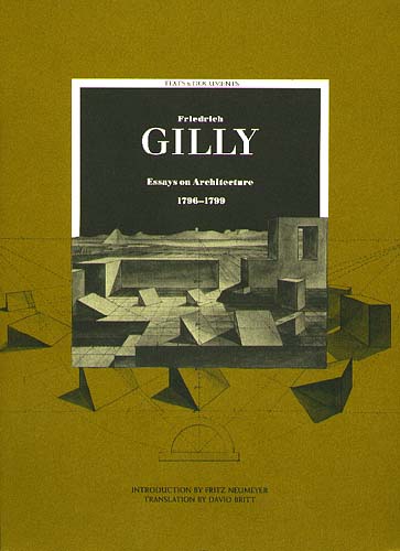 Friedrich Gilly, Essays on Architecture, 1796-1799