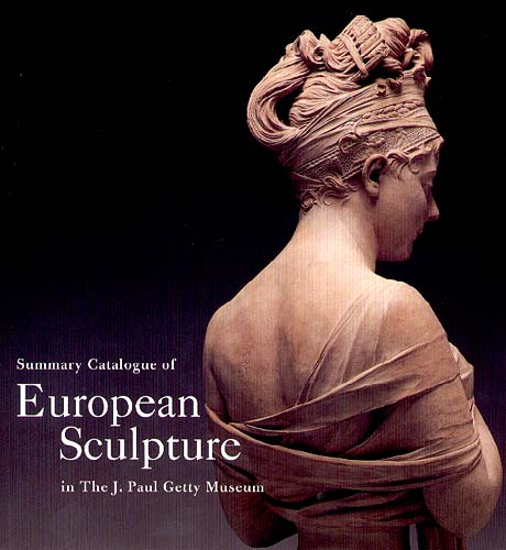 Summary Catalogue of European Sculpture in the J. Paul Getty Museum