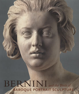 Bernini and the Birth of Baroque Portrait Sculpture (Getty Publications)