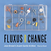 Fluxus Means Change: Jean Brown's Avant-Garde Archive