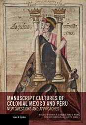 Manuscript Cultures of Colonial Mexico and Peru