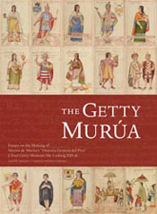 The Getty Murúa: Essays on the Making of Martín de Murúa's 
